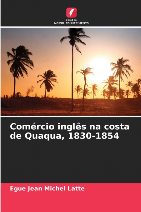 Comércio inglês na costa de Quaqua, 1830-1854