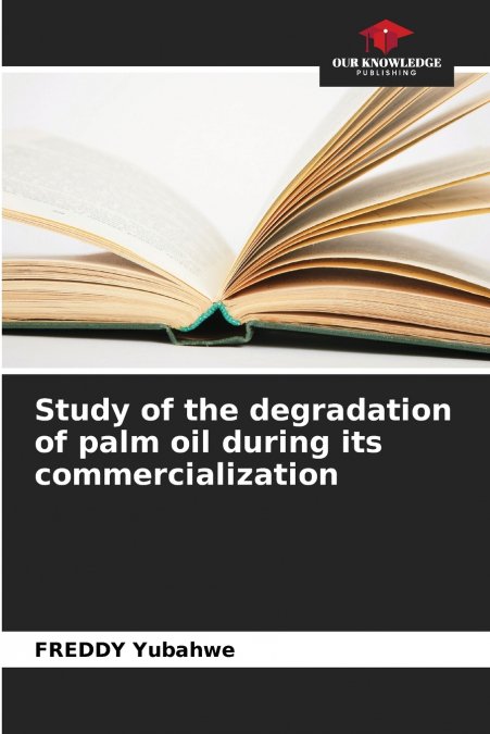 Study of the degradation of palm oil during its commercialization