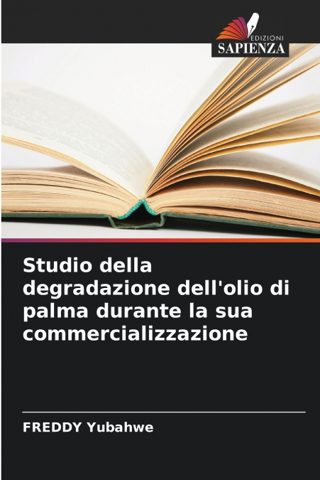 Studio della degradazione dell’olio di palma durante la sua commercializzazione