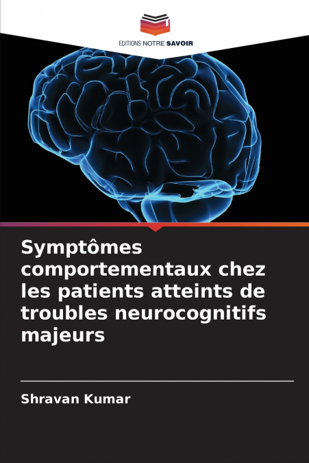 Symptômes comportementaux chez les patients atteints de troubles neurocognitifs majeurs