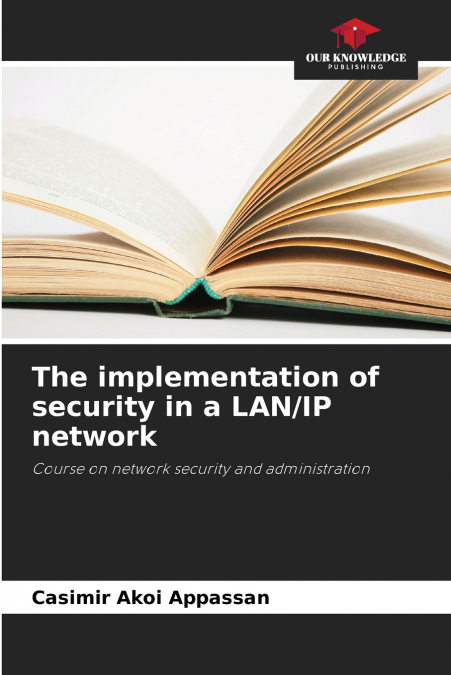 The implementation of security in a LAN/IP network