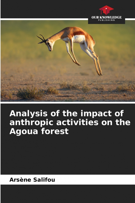 Analysis of the impact of anthropic activities on the Agoua forest