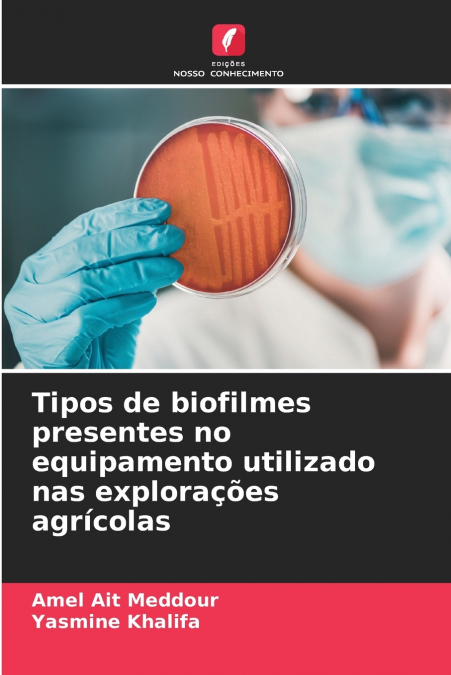 Tipos de biofilmes presentes no equipamento utilizado nas explorações agrícolas
