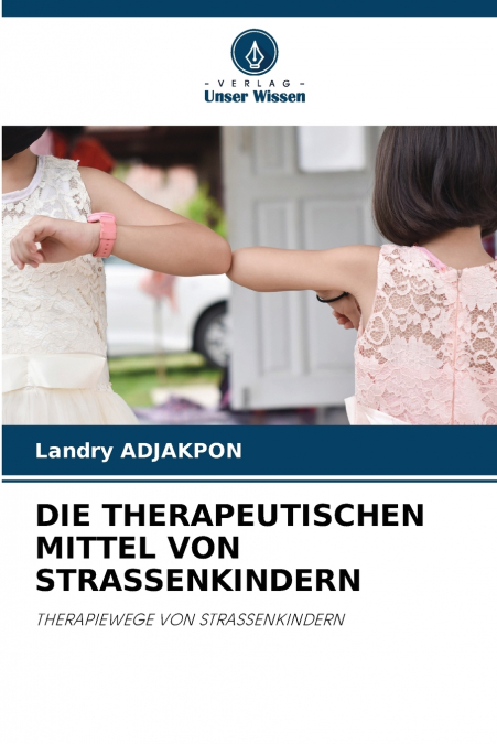 DIE THERAPEUTISCHEN MITTEL VON STRASSENKINDERN