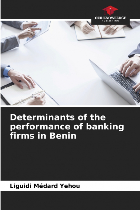 Determinants of the performance of banking firms in Benin