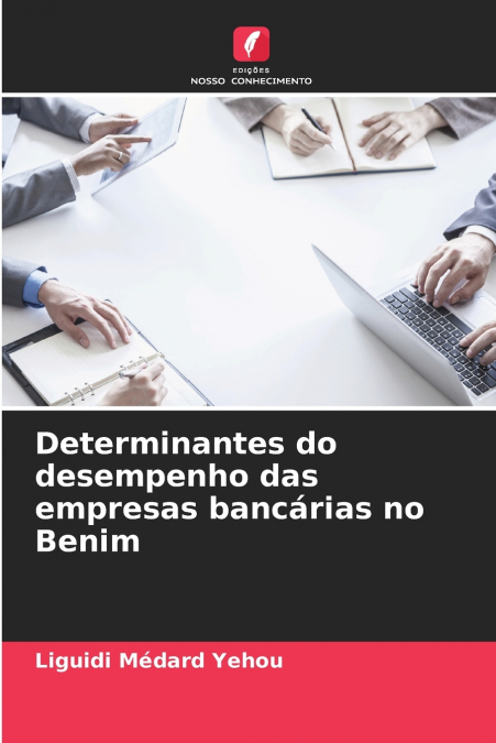 Determinantes do desempenho das empresas bancárias no Benim