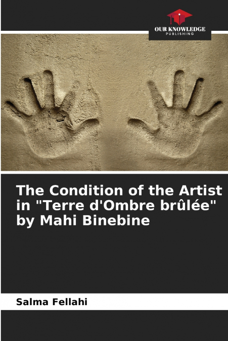The Condition of the Artist in 'Terre d’Ombre brûlée' by Mahi Binebine