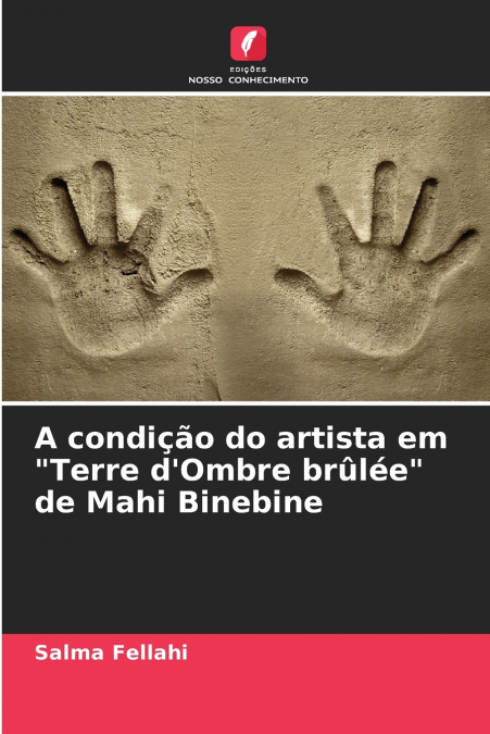 A condição do artista em 'Terre d’Ombre brûlée' de Mahi Binebine