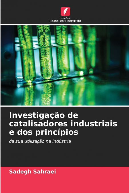 Investigação de catalisadores industriais e dos princípios