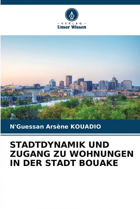 STADTDYNAMIK UND ZUGANG ZU WOHNUNGEN IN DER STADT BOUAKE