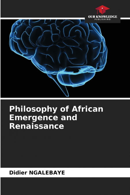 Philosophy of African Emergence and Renaissance
