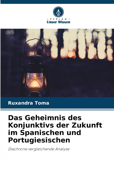 Das Geheimnis des Konjunktivs der Zukunft im Spanischen und Portugiesischen