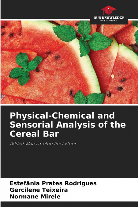Physical-Chemical and Sensorial Analysis of the Cereal Bar