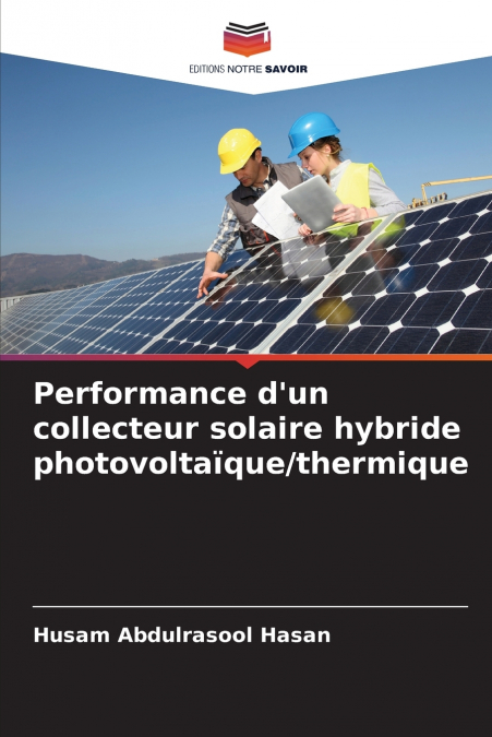 Performance d’un collecteur solaire hybride photovoltaïque/thermique