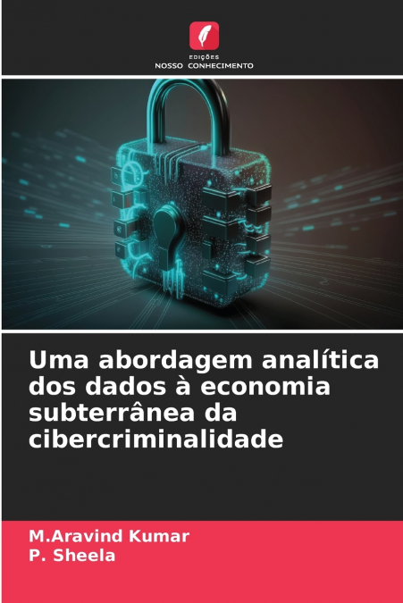 Uma abordagem analítica dos dados à economia subterrânea da cibercriminalidade