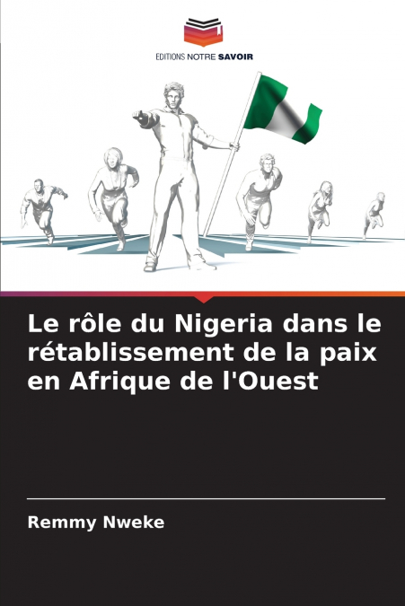 Le rôle du Nigeria dans le rétablissement de la paix en Afrique de l’Ouest