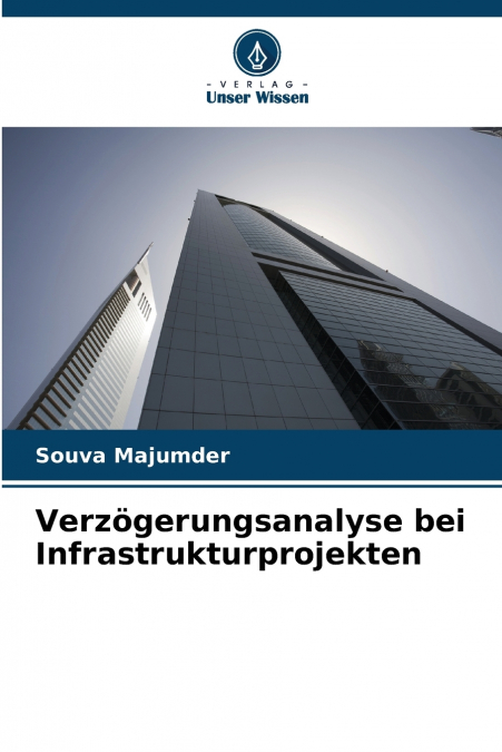 Verzögerungsanalyse bei Infrastrukturprojekten