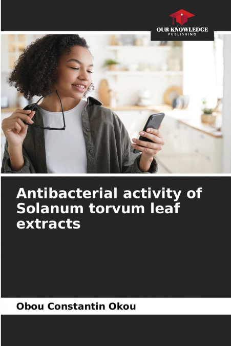Antibacterial activity of Solanum torvum leaf extracts