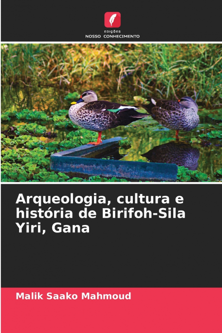 Arqueologia, cultura e história de Birifoh-Sila Yiri, Gana
