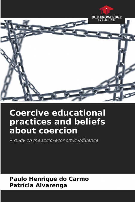 Coercive educational practices and beliefs about coercion