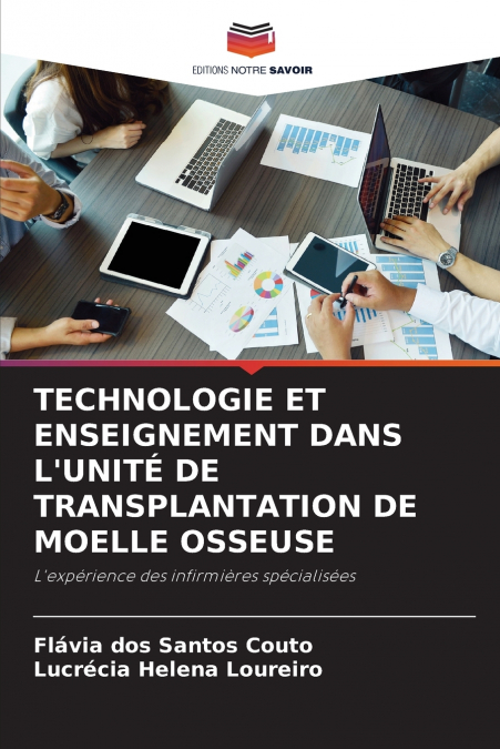 TECHNOLOGIE ET ENSEIGNEMENT DANS L’UNITÉ DE TRANSPLANTATION DE MOELLE OSSEUSE