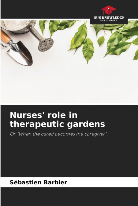 Nurses’ role in therapeutic gardens