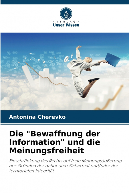 Die 'Bewaffnung der Information' und die Meinungsfreiheit