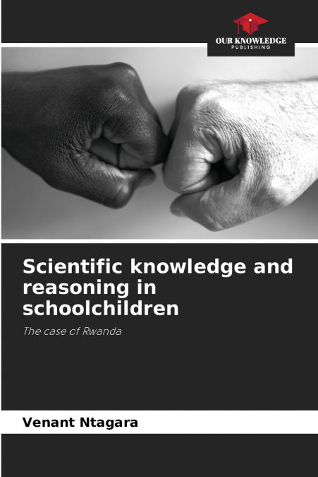 Scientific knowledge and reasoning in schoolchildren