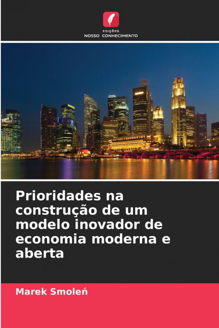 Prioridades na construção de um modelo inovador de economia moderna e aberta