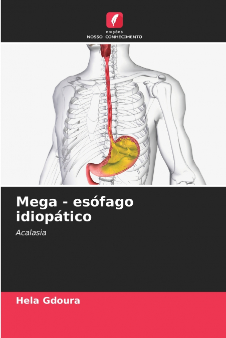 Mega - esófago idiopático
