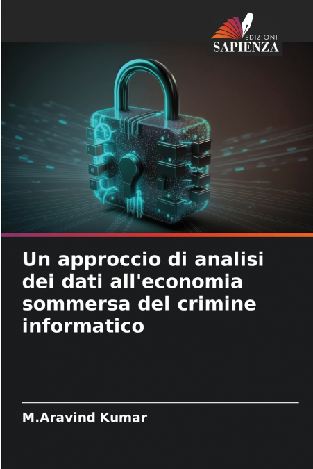 Un approccio di analisi dei dati all’economia sommersa del crimine informatico
