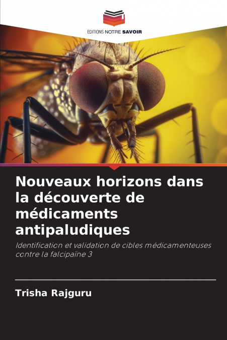 Nouveaux horizons dans la découverte de médicaments antipaludiques