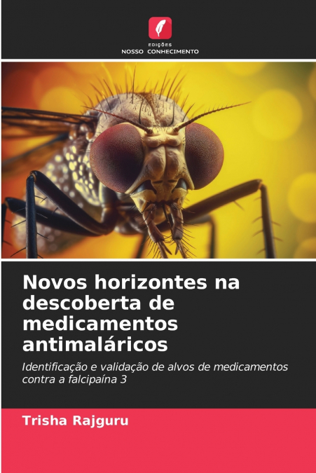 Novos horizontes na descoberta de medicamentos antimaláricos