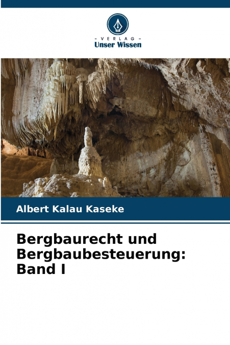 Bergbaurecht und Bergbaubesteuerung