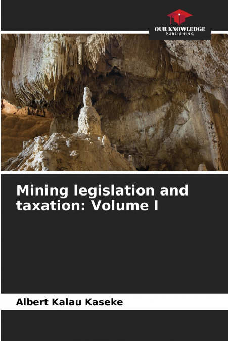 Mining legislation and taxation