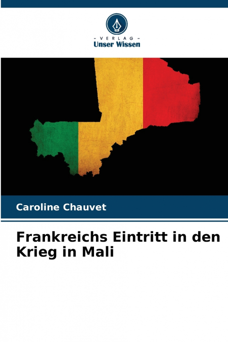 Frankreichs Eintritt in den Krieg in Mali