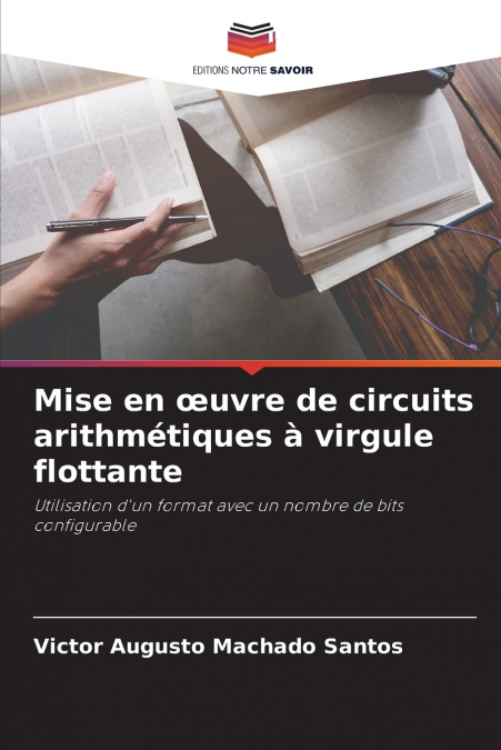 Mise en œuvre de circuits arithmétiques à virgule flottante