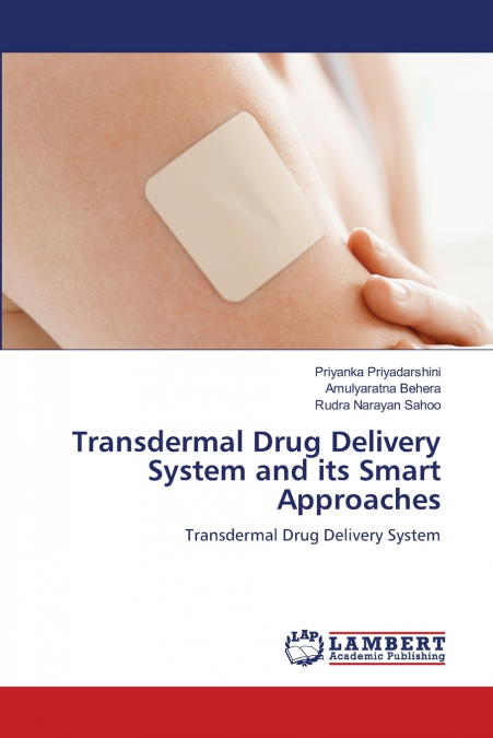 Transdermal Drug Delivery System and its Smart Approaches