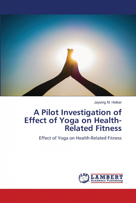 A Pilot Investigation of Effect of Yoga on Health-Related Fitness