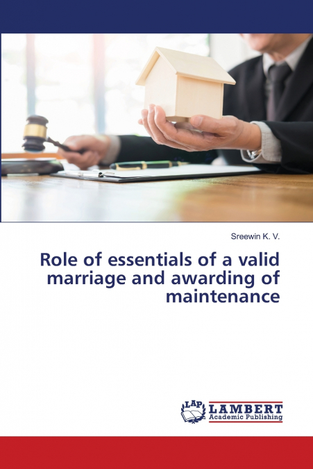 Role of essentials of a valid marriage and awarding of maintenance