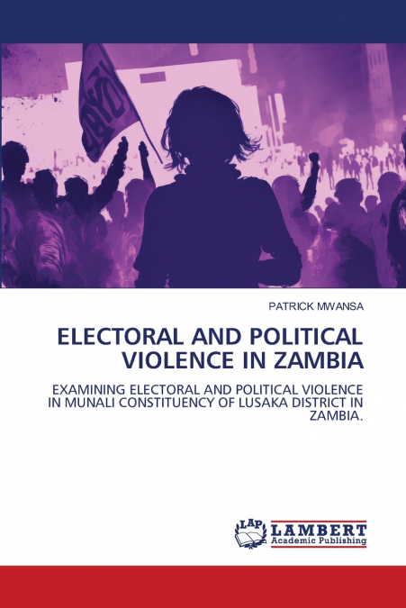 ELECTORAL AND POLITICAL VIOLENCE IN ZAMBIA