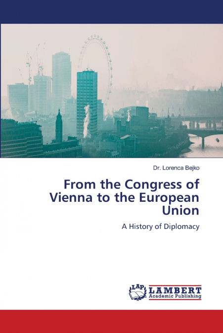 From the Congress of Vienna to the European Union