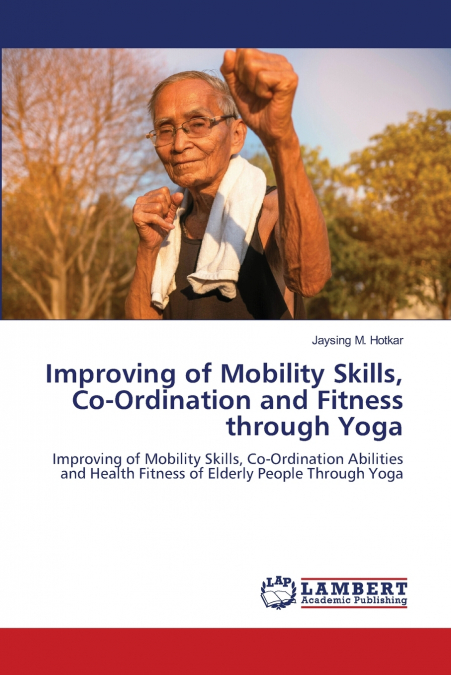 Improving of Mobility Skills, Co-Ordination and Fitness through Yoga