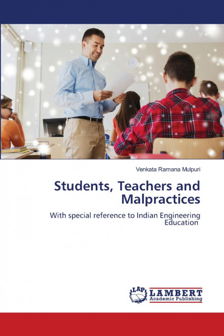 Students, Teachers and Malpractices