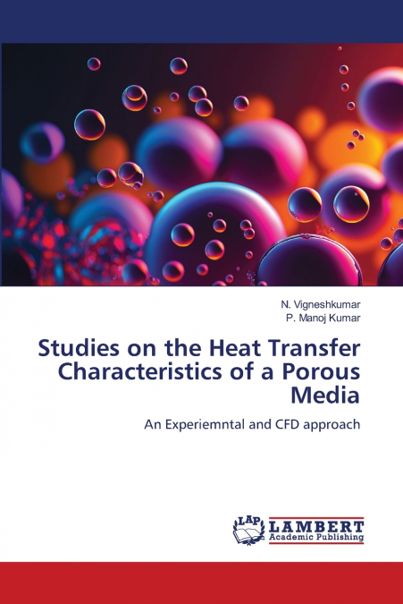 Studies on the Heat Transfer Characteristics of a Porous Media