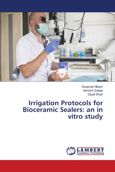 Irrigation Protocols for Bioceramic Sealers