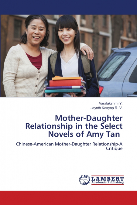 Mother-Daughter Relationship in the Select Novels of Amy Tan