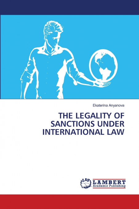 THE LEGALITY OF SANCTIONS UNDER INTERNATIONAL LAW