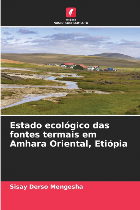 Estado ecológico das fontes termais em Amhara Oriental, Etiópia