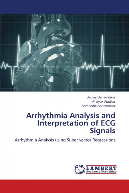Arrhythmia Analysis and Interpretation of ECG Signals